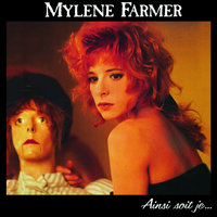 Mylene Farmer - Ainsi Soit Je